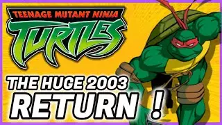 The 2003 Return of TEENAGE MUTANT NINJA TURTLES ! -  TMNT & Gaming History