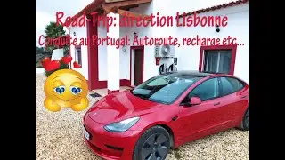 Road Trip au Portugal en Tesla Model 3 vers Lisbonne. Quid Autoroute et recharge (4ieme Partie)