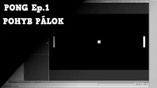 Pong pohyb pálok ep.1 // Unity 3d // Cz/sk