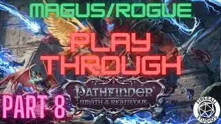 Pathfinder: WotR Playthrough: Part 8