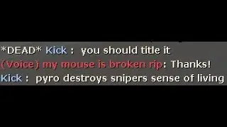 "pyro destroys snipers sense of living"