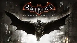 Batman: Arkham Knight - Episode #8