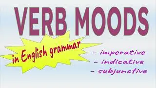 Verb Moods: Indicative, Imperative & Subjunctive | Verb Properties