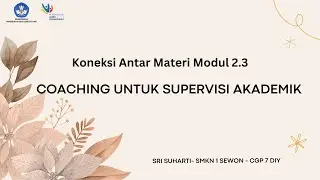 Koneksi antar Materi modul 2 3  Coaching Untuk Supervisi Akademik