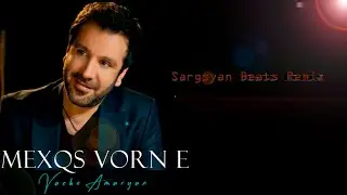 Sargsyan Beats ft. Vache Amaryan - Mexqs Vorne E (Remix) 2020