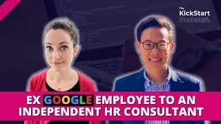 Ep 3: Ex Google Employee to an Independent HR Consultant | The Kickstart Podcast
