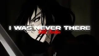 i was never there ( edit audio & sped up ) || the weeknd