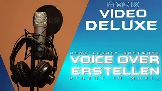 How to create a voiceover in - MAGIX VIDEO DELUXE 2021 - Tutorial German Beginner's Guide