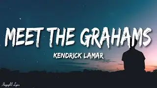 Kendrick Lamar - Meet The Grahams (Lyrics) (Drake Diss)