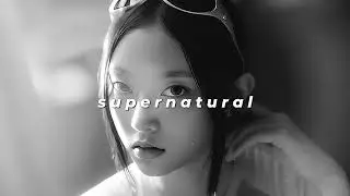 newjeans - supernatural (slowed + reverb)