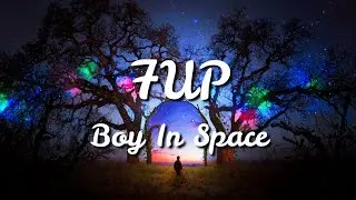 Boy In Space - 7UP (Lyrics)