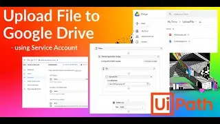 UiPath - Upload File to Google Drive using Service Account