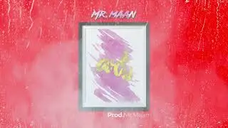 Mr.Maan - Art | Music Video | Visualizer | Rnb Song 2023