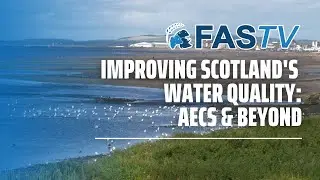 FAS TV Series 4 Ep 12 - Improving Scotland's Water Quality: AECS & Beyond