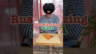 Russianizing Pizza - Ep 2 