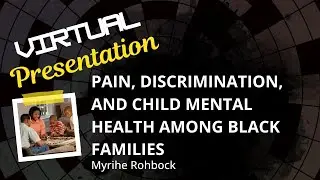 Pain, Discrimination, and Child Mental Health Among Black Families