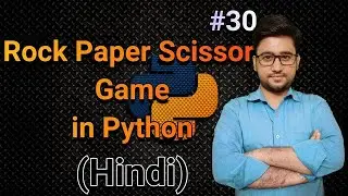 Rock Paper Scissor Game Solution || Python tutorial for absolute beginners in Hindi || #30