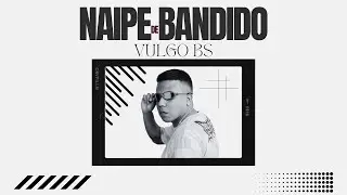 Vulgo Bs - Naipe de Bandido (Prod Luizera)