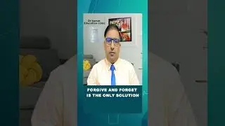 FORGIVE AND FORGET IS THE ONLY SOLUTION