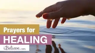 Prayers for Healing - Pray for Health of Body, Mind and Soul