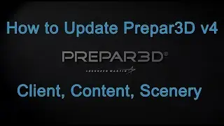 How to Update Prepar3D v4 Client, Content and Scenery