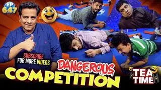 Dangerous Competition | Tea Time Ep: 647