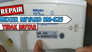 Memperbaiki mixer miyako sm-625 pengaduk tidak bisa mutar