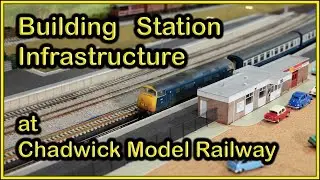 Building Station Infrastructure at Chadwick Model Railway | 262.