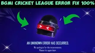BGMI Cricket league An Unexpected error has occurred problem solved permanently