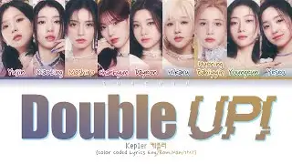 Kep1er 케플러 - Double Up! (Color Coded Lyrics Eng/Rom/Han/가사)