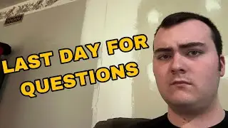 LAST DAY FOR QUESTIONS (Q&A Video)