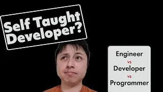 What is a Self Taught Developer? | Software Developer vs Engineer vs Programmer
