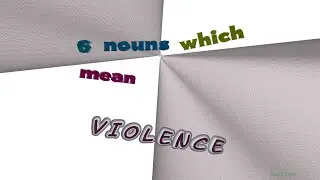 violence - 8 nouns which are synonym of violence (sentence examples)