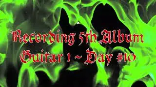 Guitar 1 - Day #10 - Recording 5th Album - KILLHARMONIC