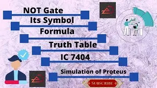 Introduction of NOT Gate | NOT Gate on Proteus | IC 7404| How to design NOT Gate Circuit on Proteus