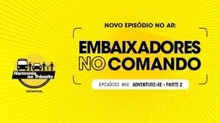 Embaixadores no Comando - Episódio #50 Adventure-se | Parte 2