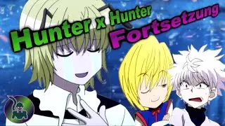Hunter x Hunter Fortsetzung : Wann geht der Anime weiter? Hunter x Hunter Deutsch