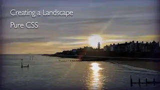 Drawing in only CSS - A Pure CSS Landscape - From start to finish
