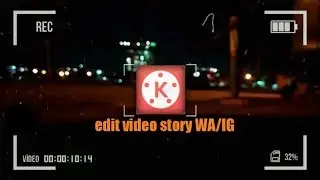 CARA EDIT VIDEO BUAT STORY WA/IG KEKINIAN || KINEMASTER