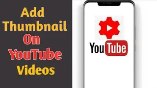 How to add thumbnail in YouTube video