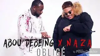 Abou Debeing - Obligé Feat. Naza (Audio + lyrics)by Josiah Howard