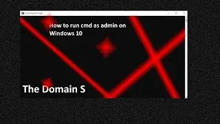 How To Run CMD As Admin On Windows 10