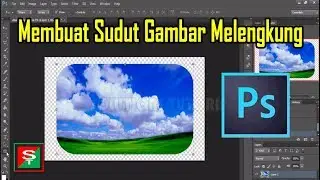 Cara Membuat Sudut Gambar Melengkung di Adobe Photoshop