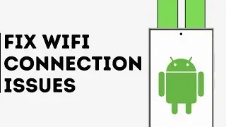 How to Fix Wifi Connection Issues on Android