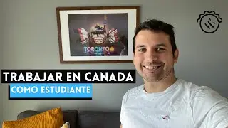 Reglas y requisitos para trabajar como estudiante en Canada / Mejoras de la ley para el 2023!