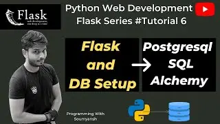 Flask With DB | Postgresql and SQL Alchemy | Python with Flask Tutorial #6