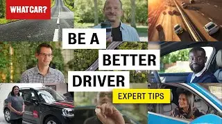 12 simple expert tips to help you be a better driver | What Car? | Promoted