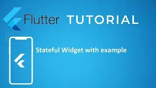 Stateful Widget with Example  04