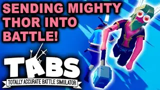 ORDERING MIGHTY THOR INTO BATTLE! – Let's Play TABS (Legacy Update Gameplay)