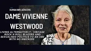 Vivienne Westood - Fashion, Activism, and No Underwear | HI #12